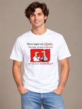 Never Argue With Idiots. They Bring You Down To Their Level, Then Beat You With Experience white t-shirt by Offbeat, front view