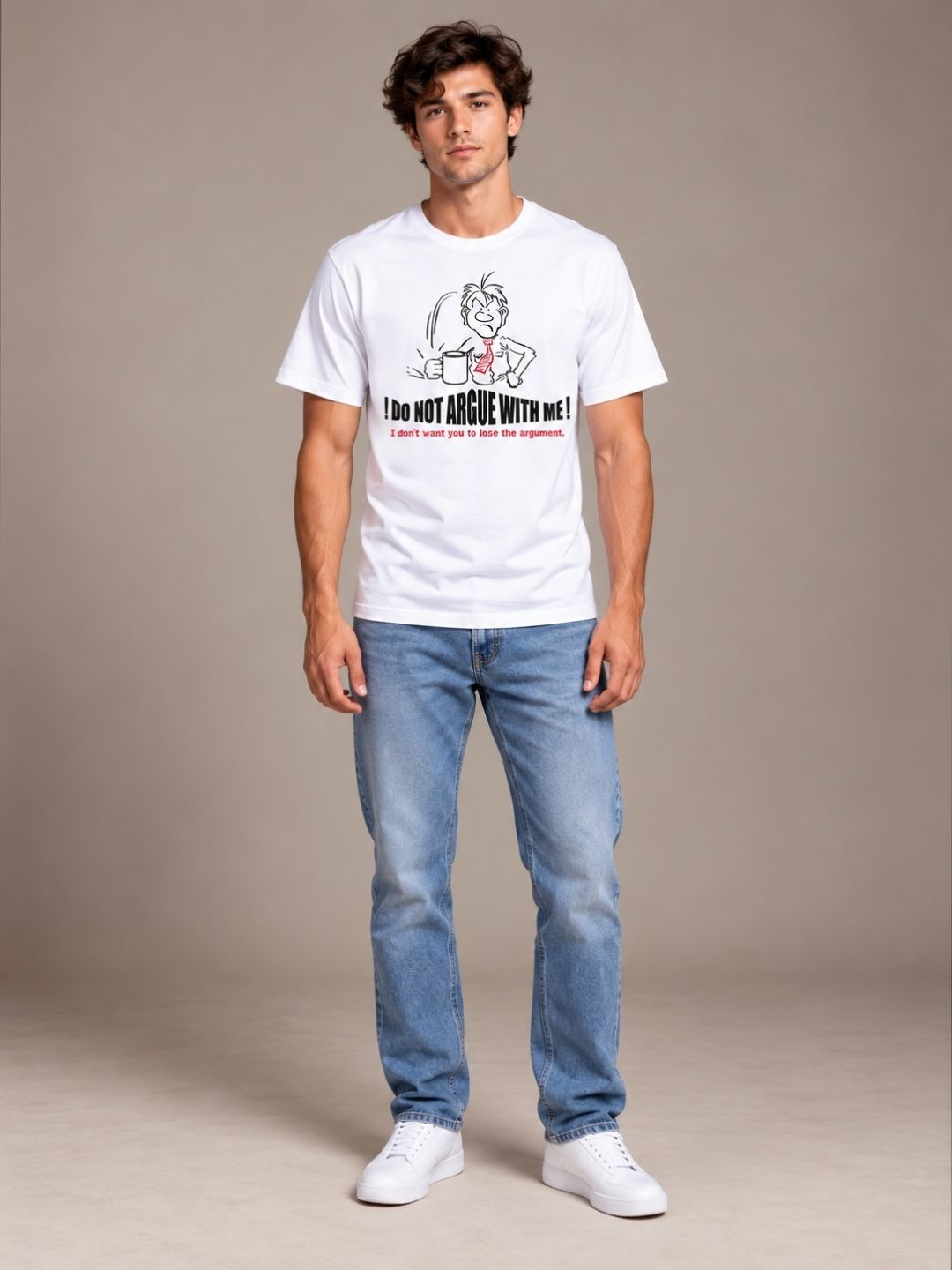 Do Not Argue With Me! I Don't Want You To Lose The Argument white t-shirt by Offbeat, worn by a model