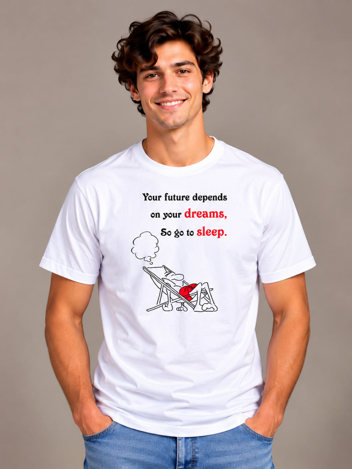 Your Future Depends On Your Dreams, So Go To Sleep white t-shirt by Offbeat, front view