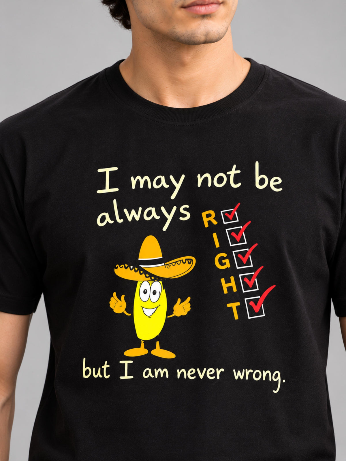 I May Not Always Be Right, But I Am Never Wrong black t-shirt by Offbeat, close-up of the illustration