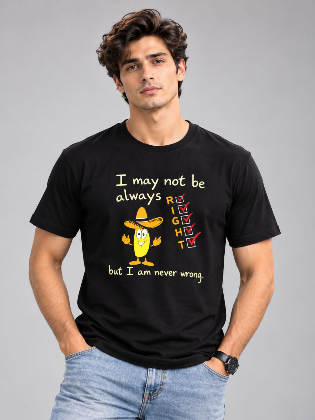 I May Not Always Be Right, But I Am Never Wrong black t-shirt by Offbeat, front view