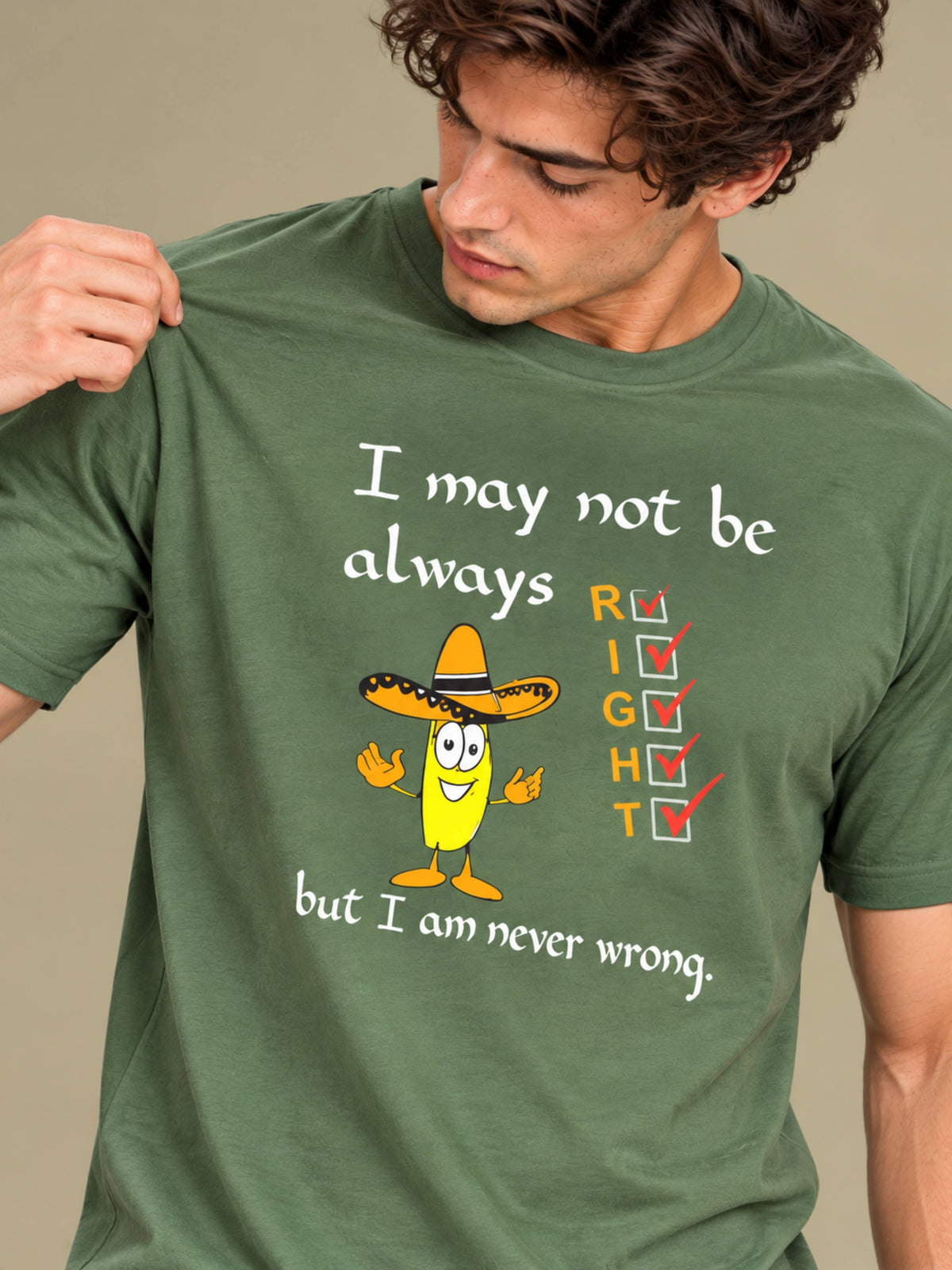OFFBEAT I May Not Be Always Right But I Am Never Wrong - Olive Green t-shirt, focused view