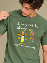 OFFBEAT I May Not Be Always Right But I Am Never Wrong - Olive Green t-shirt, focused view